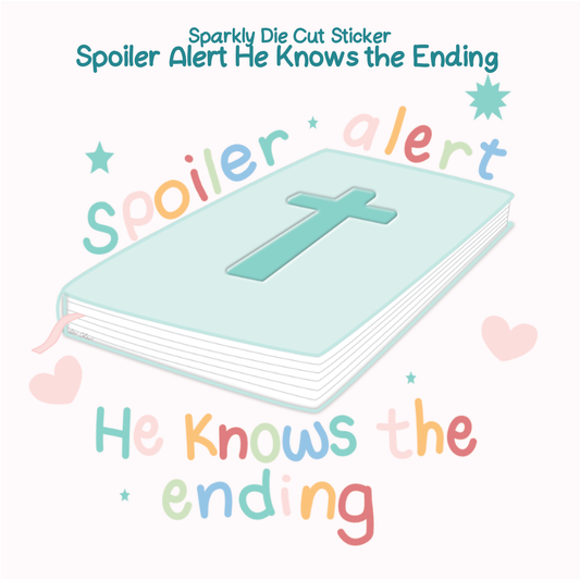 Spoiler Alert He Knows the Ending Sparkly Die Cut Sticker